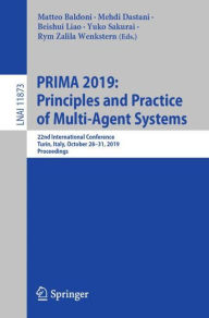 Title: PRIMA 2019: Principles and Practice of Multi-Agent Systems: 22nd International Conference, Turin, Italy, October 28-31, 2019, Proceedings, Author: Matteo Baldoni