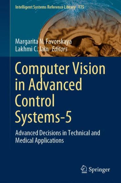 Computer Vision in Advanced Control Systems-5: Advanced Decisions in Technical and Medical Applications