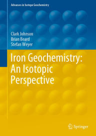 Title: Iron Geochemistry: An Isotopic Perspective, Author: Clark Johnson