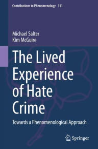 Title: The Lived Experience of Hate Crime: Towards a Phenomenological Approach, Author: Michael Salter