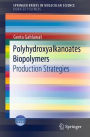 Polyhydroxyalkanoates Biopolymers: Production Strategies