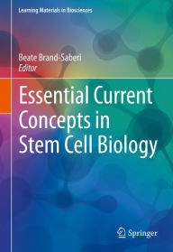 Title: Essential Current Concepts in Stem Cell Biology, Author: Beate Brand-Saberi