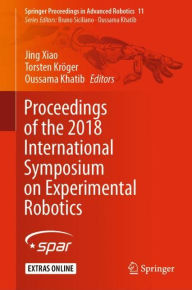 Title: Proceedings of the 2018 International Symposium on Experimental Robotics, Author: Jing Xiao