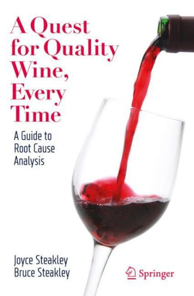 A Quest for Quality Wine, Every Time.: A Guide for Root Cause Analysis.