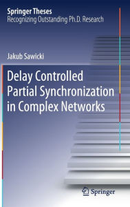 Title: Delay Controlled Partial Synchronization in Complex Networks, Author: Jakub Sawicki