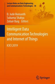 Title: Intelligent Data Communication Technologies and Internet of Things: ICICI 2019, Author: D. Jude Hemanth