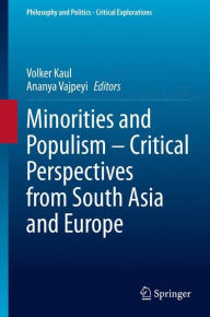 Title: Minorities and Populism - Critical Perspectives from South Asia and Europe, Author: Volker Kaul