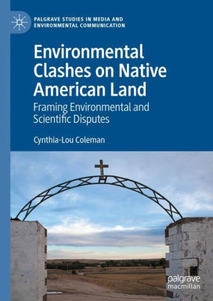 Environmental Clashes on Native American Land: Framing Environmental and Scientific Disputes