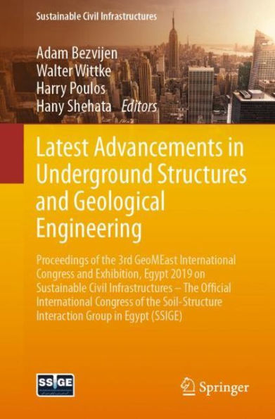 Latest Advancements Underground Structures and Geological Engineering: Proceedings of the 3rd GeoMEast International Congress Exhibition, Egypt 2019 on Sustainable Civil Infrastructures - Official Soil-Structure