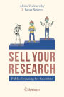 SELL YOUR RESEARCH: Public Speaking for Scientists