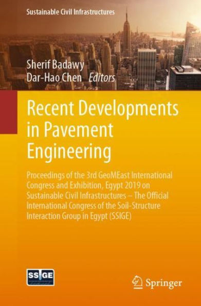 Recent Developments in Pavement Engineering: Proceedings of the 3rd GeoMEast International Congress and Exhibition, Egypt 2019 on Sustainable Civil Infrastructures - The Official International Congress of the Soil-Structure Interaction Group in Egypt (SSI