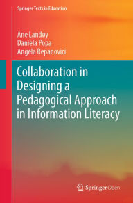 Title: Collaboration in Designing a Pedagogical Approach in Information Literacy, Author: Ane Landïy