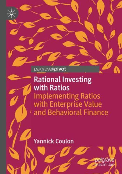 Rational Investing with Ratios: Implementing Ratios with Enterprise Value and Behavioral Finance