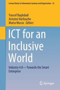 Title: ICT for an Inclusive World: Industry 4.0-Towards the Smart Enterprise, Author: Youcef Baghdadi