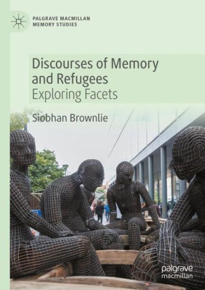 Discourses of Memory and Refugees: Exploring Facets