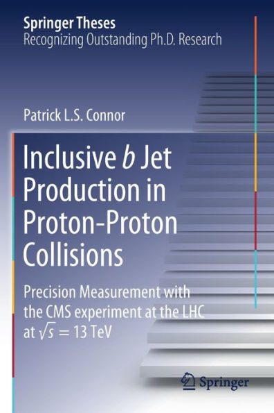 Inclusive b Jet Production in Proton-Proton Collisions: Precision Measurement with the CMS experiment at the LHC at ? s = 13 TeV