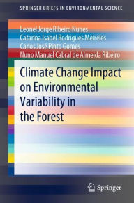 Title: Climate Change Impact on Environmental Variability in the Forest, Author: Leonel Jorge Ribeiro Nunes
