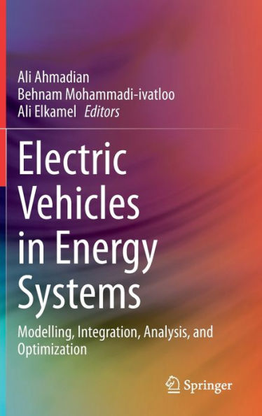 Electric Vehicles in Energy Systems: Modelling, Integration, Analysis, and Optimization