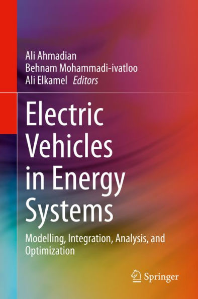 Electric Vehicles in Energy Systems: Modelling, Integration, Analysis, and Optimization