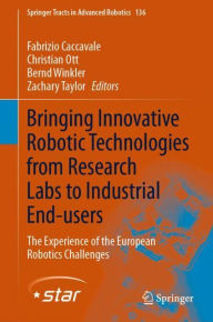 Title: Bringing Innovative Robotic Technologies from Research Labs to Industrial End-users: The Experience of the European Robotics Challenges, Author: Fabrizio Caccavale