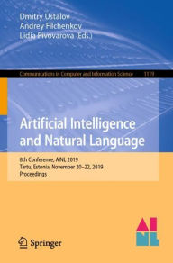 Title: Artificial Intelligence and Natural Language: 8th Conference, AINL 2019, Tartu, Estonia, November 20-22, 2019, Proceedings, Author: Dmitry Ustalov