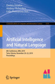 Title: Artificial Intelligence and Natural Language: 8th Conference, AINL 2019, Tartu, Estonia, November 20-22, 2019, Proceedings, Author: Dmitry Ustalov