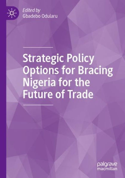 Strategic Policy Options for Bracing Nigeria for the Future of Trade