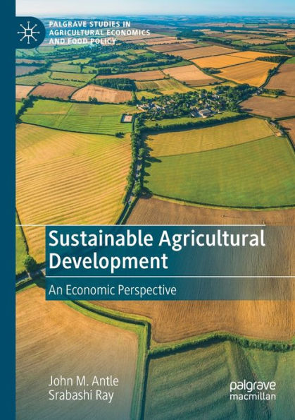 Sustainable Agricultural Development: An Economic Perspective