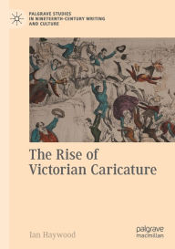 Title: The Rise of Victorian Caricature, Author: Ian Haywood