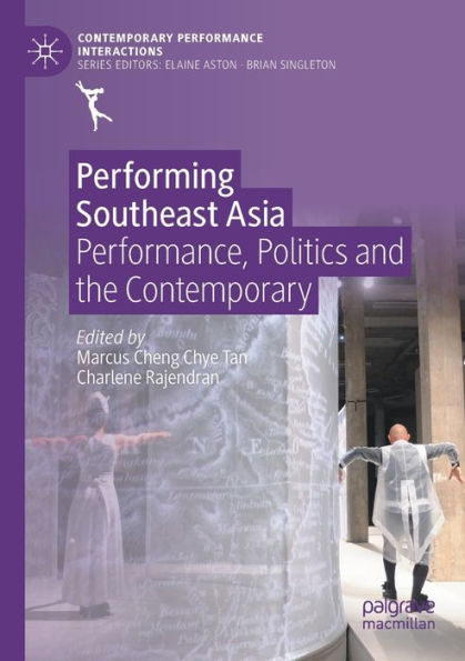 Performing Southeast Asia: Performance, Politics and the Contemporary