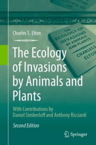 Title: The Ecology of Invasions by Animals and Plants, Author: Charles S. Elton