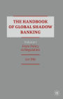 The Handbook of Global Shadow Banking, Volume I: From Policy to Regulation