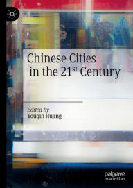 Title: Chinese Cities in the 21st Century, Author: Youqin Huang