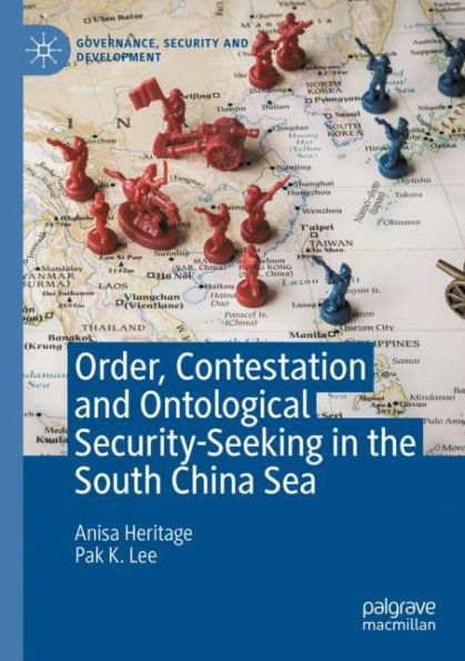 Order, Contestation and Ontological Security-Seeking the South China Sea