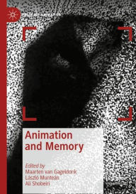 Title: Animation and Memory, Author: Maarten van Gageldonk