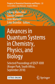 Title: Advances in Quantum Systems in Chemistry, Physics, and Biology: Selected Proceedings of QSCP-XXIII (Kruger Park, South Africa, September 2018), Author: Liliana Mammino