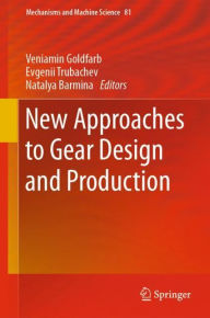 Title: New Approaches to Gear Design and Production, Author: Veniamin Goldfarb