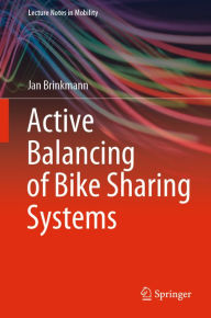 Title: Active Balancing of Bike Sharing Systems, Author: Jan Brinkmann