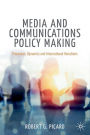 Media and Communications Policy Making: Processes, Dynamics and International Variations