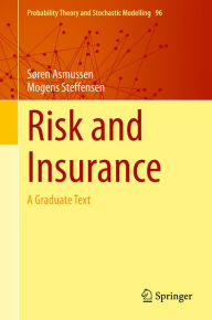 Title: Risk and Insurance: A Graduate Text, Author: Søren Asmussen