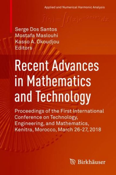 Recent Advances in Mathematics and Technology: Proceedings of the First International Conference on Technology, Engineering, and Mathematics, Kenitra, Morocco, March 26-27, 2018