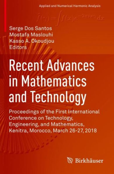 Recent Advances in Mathematics and Technology: Proceedings of the First International Conference on Technology, Engineering, and Mathematics, Kenitra, Morocco, March 26-27, 2018