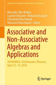 Title: Associative and Non-Associative Algebras and Applications: 3rd MAMAA, Chefchaouen, Morocco, April 12-14, 2018, Author: Mercedes Siles Molina