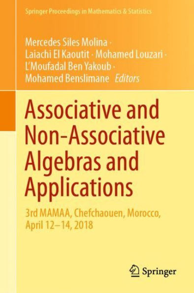 Associative and Non-Associative Algebras and Applications: 3rd MAMAA, Chefchaouen, Morocco, April 12-14, 2018