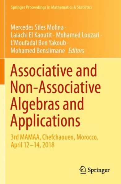 Associative and Non-Associative Algebras and Applications: 3rd MAMAA, Chefchaouen, Morocco, April 12-14, 2018