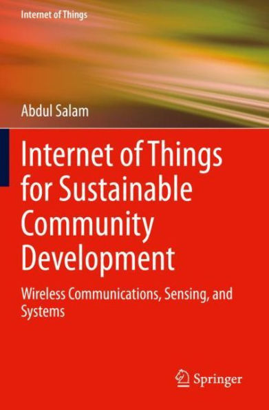 Internet of Things for Sustainable Community Development: Wireless Communications, Sensing, and Systems