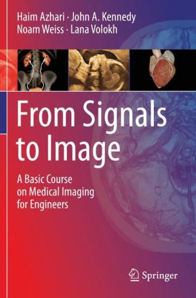 From Signals to Image: A Basic Course on Medical Imaging for Engineers