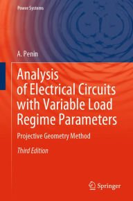 Title: Analysis of Electrical Circuits with Variable Load Regime Parameters: Projective Geometry Method, Author: A. Penin