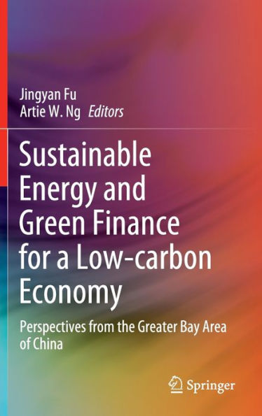 Sustainable Energy and Green Finance for a Low-carbon Economy: Perspectives from the Greater Bay Area of China