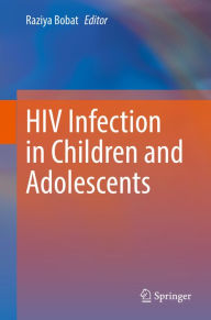 Title: HIV Infection in Children and Adolescents, Author: Raziya Bobat